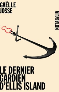 gaelle-josse-le-dernier-gardien-d-ellis-island-liseuses-de-bordeaux