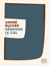 andre-bucher-deneiger-le-ciel-liseuses-de-bordeaux