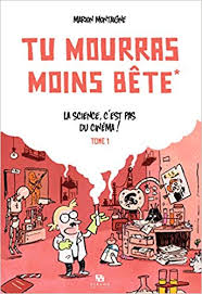 Tu mourras moins bête, de Marion Montaigne