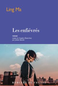 Les enfiévrés, de Ling Ma